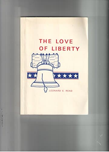 Book cover for The love of liberty by Read, Leonard Edward