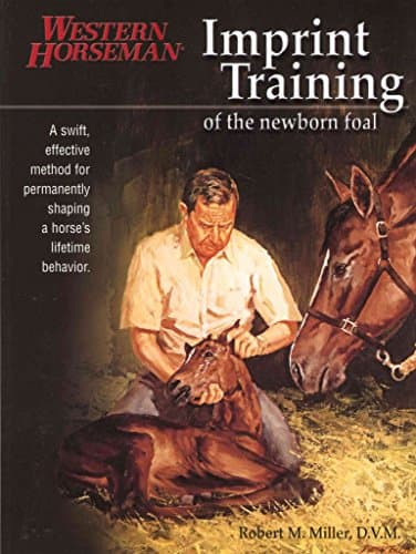 Book cover for Imprint Training of the Newborn Foal (A Western Horseman Book) by Robert M. Miller D.V.M.