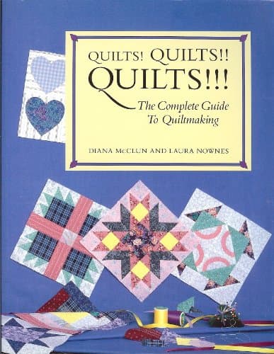 Book cover for Quilts! Quilts!! Quilts!!!: The Complete Guide to Quiltmaking by diana-mcclun-laura-nownes