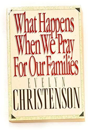 Book cover for What Happens When We Pray for Our Families by Evelyn Christenson