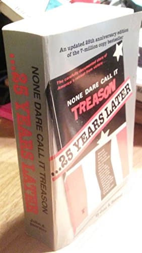 Book cover for None Dare Call It Treason - 25 Years Later by Stormer, John A.
