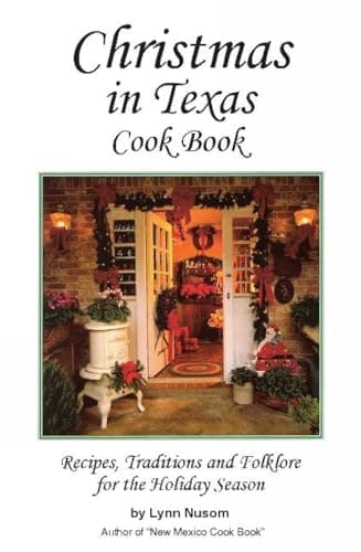 Book cover for Christmas in Texas Cookbook: Recipes, Traditions and Folklore for the Holiday Season by Marie Cahill