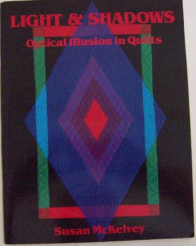 Book cover for Light & Shadows: Optical Illusion in Quilts by Susan McKelvey