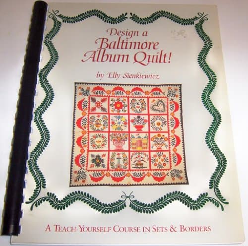 Book cover for Design a Baltimore Album Quilt!: A Teach-Yourself Course in Sets and Borders by Sienkiewicz, Elly