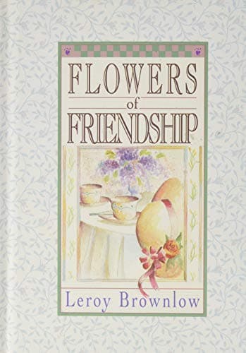 Book cover for Flowers of Friendship by Brownlow, Leroy