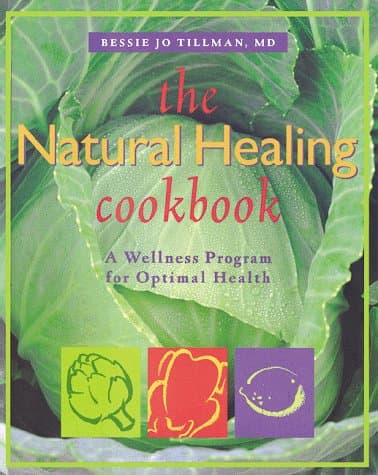 Book cover for The Natural Healing Cookbook: A Wellness Program for Your Optimal Health by Tillman, Bessie Jo