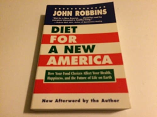 Book cover for Diet for a New America: How Your Food Choices Affect Your Health, Happiness and the Future of Life on Earth Second Edition by Robbins, John