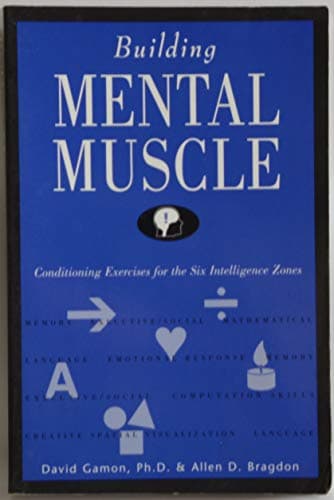Book cover for Building Mental Muscle: Conditioning Exercises for the Six Intelligence Zones by Gamon, David