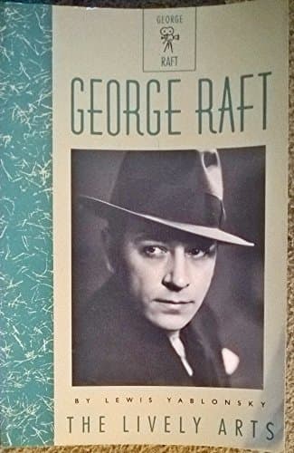 Book cover for George Raft (Lively Arts) by Yablonsky, Lewis