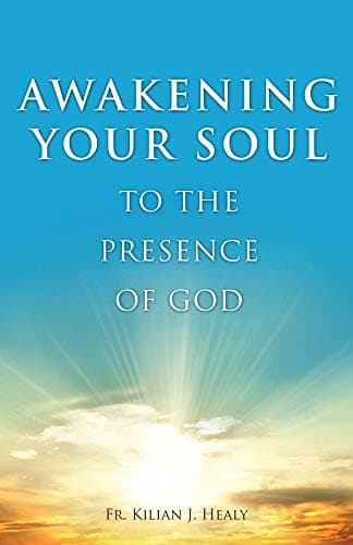 Book cover for Awakening Your Soul to the Presence of God by Kilian J Healy