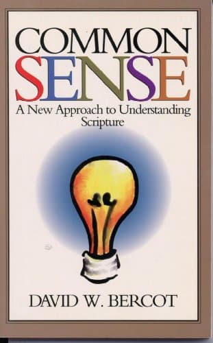 Book cover for Common Sense: A New Approach to Understanding Scripture. by Bercot, David W.