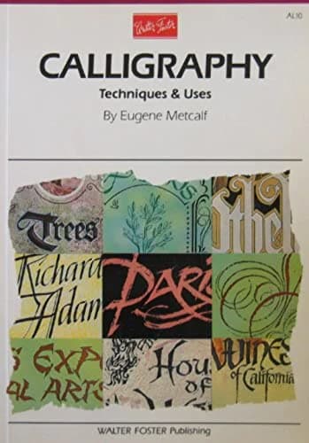 Book cover for Calligraphy: Techniques & Uses by Metcalf, Eugene