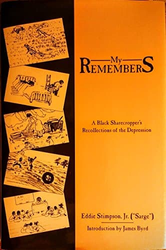 Book cover for My Remembers: A Black Sharecropper's Recollections of the Depression by Stimpson Jr., Eddie