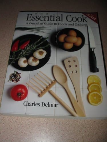 Book cover for Essential Cook: Everything You Really Need to Know About Foods and Cooking by Delmar, Charles