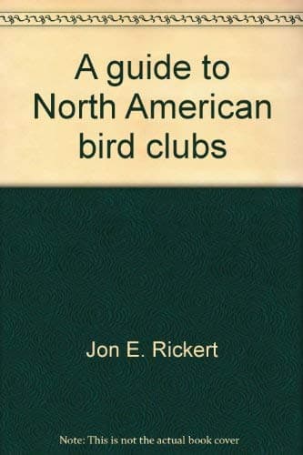 Book cover for A guide to North American bird clubs by Rickert, Jon E