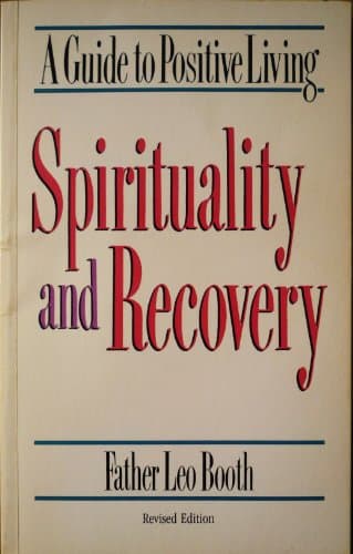 Book cover for Spirituality and Recovery: A Guide to Positive Living by Booth, Leo