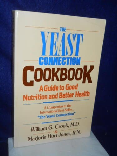 Book cover for The Yeast Connection Cookbook : A Guide to Good Nutrition and Better Health by William G. Crook, M.D.