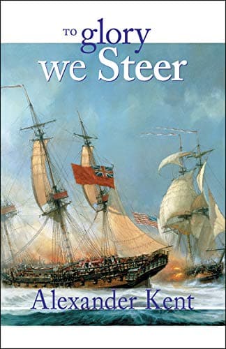 Book cover for To Glory We Steer (Richard Bolitho Novel, 5) by Kent, Alexander