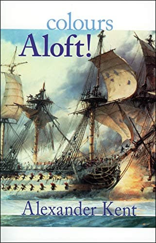 Book cover for Colours Aloft! (Volume 16) (The Bolitho Novels, 16) by Kent, Alexander