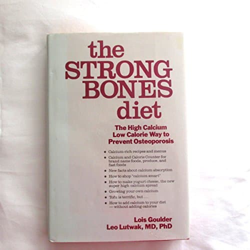 Book cover for The Strong Bones Diet: The High Calcium, Low Calorie Way to Prevent Osteoporosis by Goulder, Lois