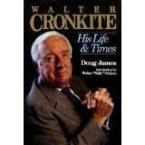 Book cover for Walter Cronkite His Life and Times by James, Doug