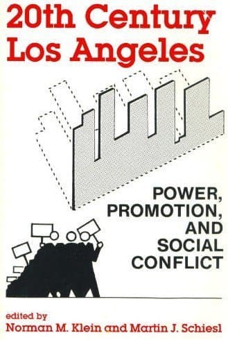 Book cover for 20th Century Los Angeles: Power, Promotion, and Social Conflict by Klein, Norman H.