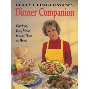 Book cover for Polly Clingerman's Dinner Companion: Glorious, Easy Meals in Less Than an Hour by Clingerman, Polly