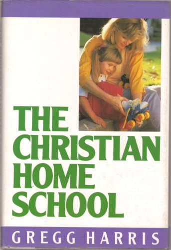 Book cover for The Christian Home School by Harris, Gregg