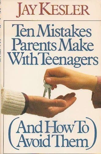 Book cover for Ten Mistakes Parents Make With Teenagers: And How to Avoid Them by Kesler, Jay