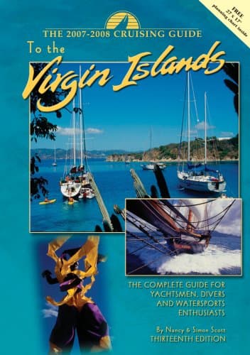 Book cover for The Cruising Guide 2007 - 2008 to the Virgin Islands: A Complete Guide for Yachtsmen, Divers and Watersports Enthusiasts by Scott, Nancy