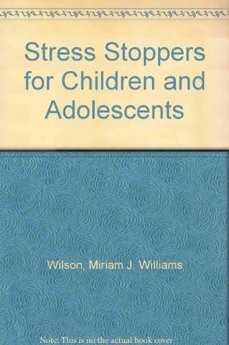 Book cover for Stress Stoppers for Children and Adolescents by Wilson, Miriam J. Williams