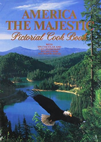 Book cover for America the Majestic Pictorial Cookbook by Multiple