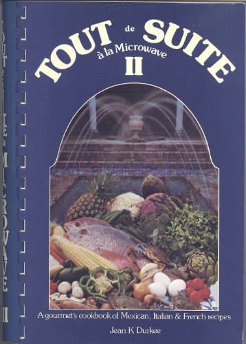 Book cover for Tout De Suite a LA Microwave II: Mexican, Italian and French Recipes by Durkee, Jean K.