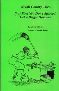 Book cover for Alkali County Tales, or If at First You Don't Succeed, Get a Bigger Hammer by John R. Erickson