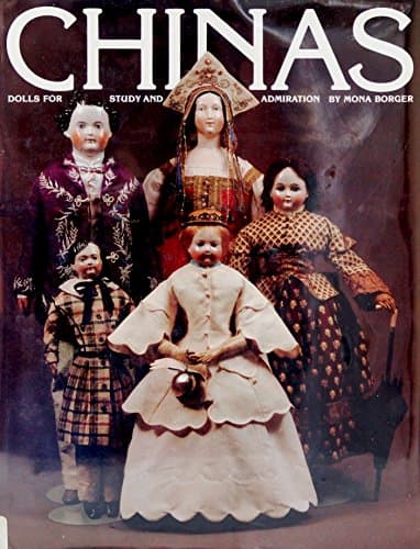 Book cover for Chinas: Dolls for Study and Admiration by Mona M. Borger