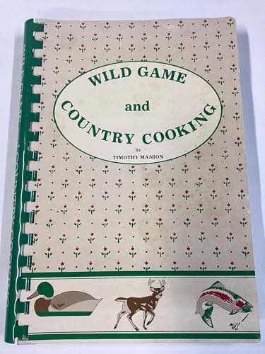 Book cover for Wild Game and Country Cooking: Recipes for the Sportsman and Gourmet by Manion, Timothy E.