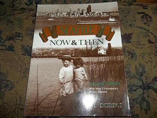 Book cover for Seattle Now and Then by Dorpat, Paul