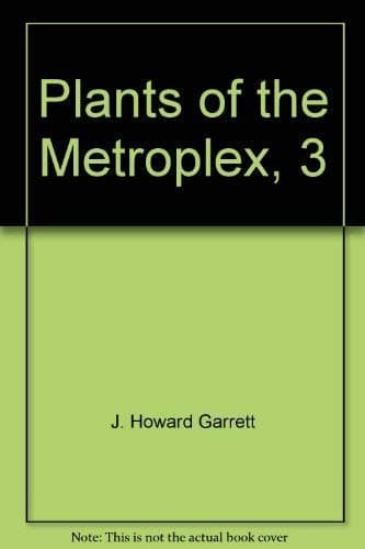 Book cover for Plants of the Metroplex, 3 by Garrett, J. Howard