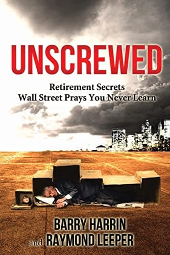 Book cover for Unscrewed: Retirement Secrets Wall Street Prays You Never Learn by Harrin, Barry