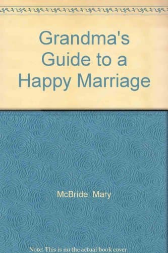 Book cover for Grandma's Guide to a Happy Marriage by McBride, Mary