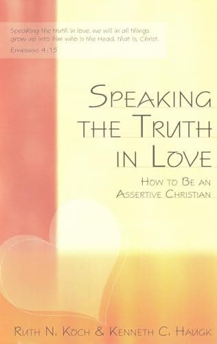 Book cover for Speaking the Truth in Love: How To Be an Assertive Christian by Ruth N. Koch
