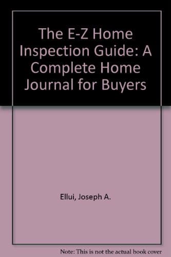 Book cover for The E-Z Home Inspection Guide "a Complete Home Journal" for Buyers, Sellers, and Current Home Owners by Ellul, Joseph A.