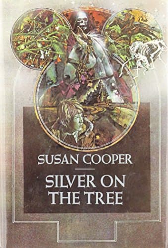 Book cover for Silver on the Tree (The Dark Is Rising, Volume 5) by Susan Cooper