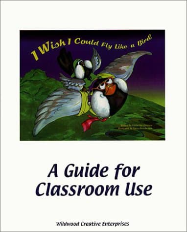 Book cover for I Wish I Could Fly Like A Bird! A Guide for Classroom Use by Delibero, Liz