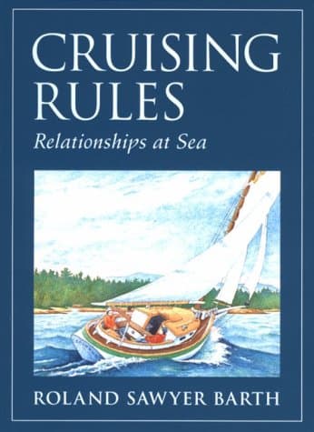 Book cover for Cruising rules: Relationships at sea by Barth, Roland S