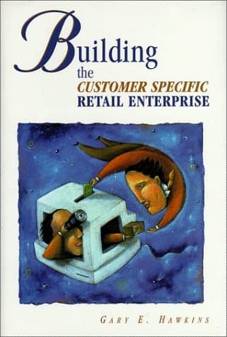 Book cover for Building the Customer Specific Retail Enterprise by Hawkins, Gary