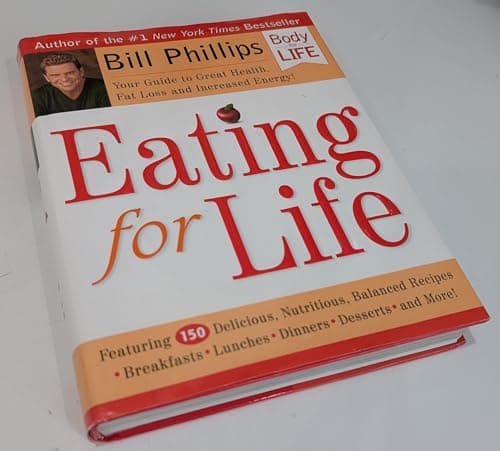 Book cover for Eating for Life: Your Guide to Great Health, Fat Loss and Increased Energy by Bill Phillips