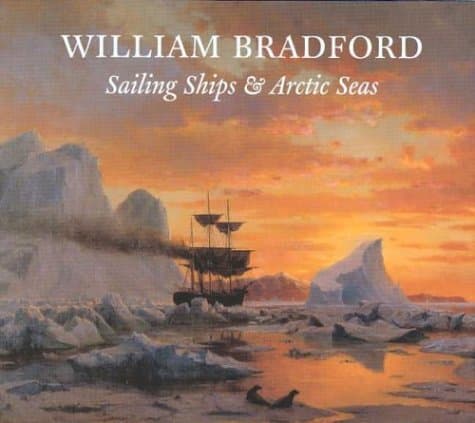 Book cover for William Bradford: Sailing Ships & Arctic Seas by Bradford, William