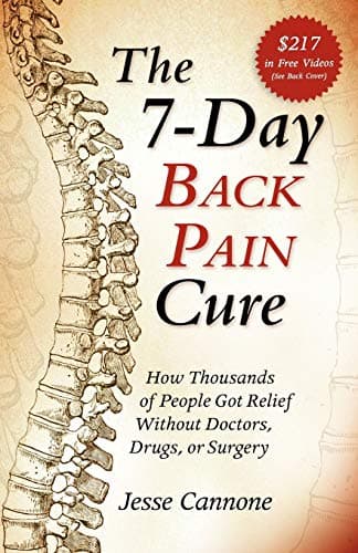 Book cover for The 7-Day Back Pain Cure: How Thousands of People Got Relief Without Doctors, Drugs, or Surgery by Cannone, Jesse