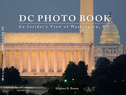 Book cover for DC PHOTO BOOK: An Insiders View of Washington, DC (Third Edition) by Stephen R. Brown
